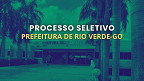 Prefeitura de Rio Verde-GO abre concurso para Fiscal